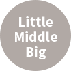 Little Middle Big